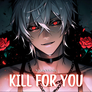 Kill For You (But it hits hard) by Aiyun