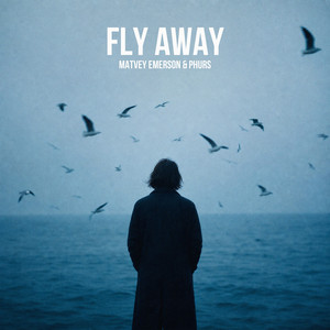 Fly Away by Matvey Emerson, PHURS