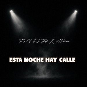 Esta noche hay Calle by 315 y El Tpop, Makrow