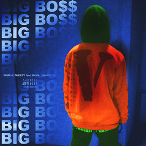 Big Bo$$ by PURPLE CHEESY, Джастрэй, RAYN