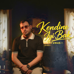 Kendine İyi Bak by YUNUS