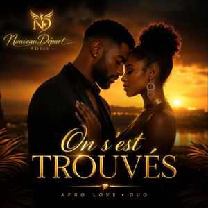 On S'est Trouvés by Nouveaudepartadeux