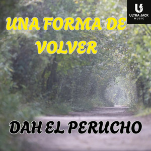 Una Forma de Volver by DAH EL PERUCHO