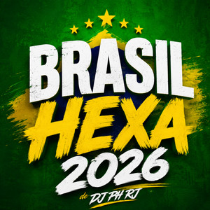 BRASIL HEXA 2026 by DJ PH RJ