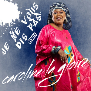 Caroline la gloire - Je Ne Vous Dis Pas (Remix)