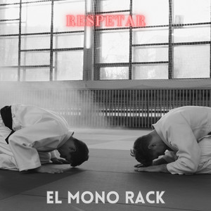 EL MONO RACK - Respetar