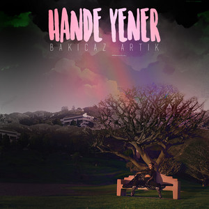 Hande Yener - Bakıcaz Artık