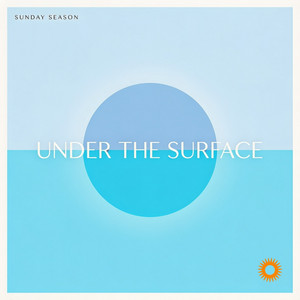 Under The Surface by Sunday Season