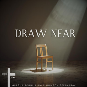 Draw Near by whispering HOPE, Gresha Schuilling, Shimron Fernando