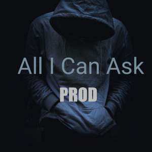 Prod. - All I Can Ask (Demo)