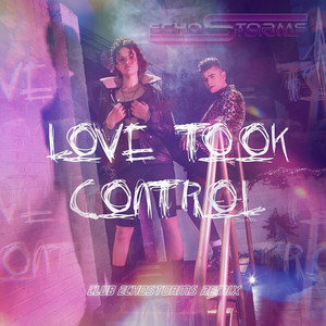 Love Took Control - Club EchoStorms Remix Radio Edit by EchoStorms