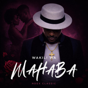 Wakili wa mahaba by Ndex Classic