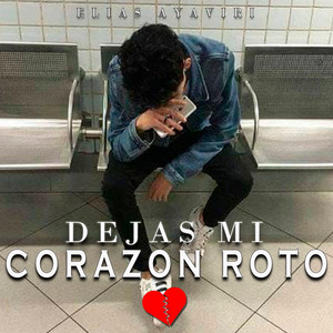Elias Ayaviri - Dejas mi Corazón Roto