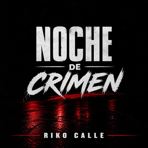 Noche de Crimen by Riko calle