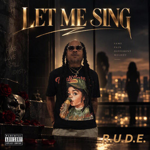 Let Me Sing by R.U.D.E.