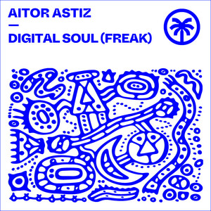 Aitor Astiz — Digital Soul (Freak) (2026)