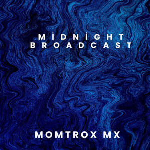 Midnight Broadcast by Momtrox Mx