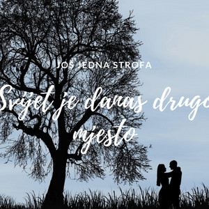 Svijet je danas drugo mjesto by Još jedna strofa