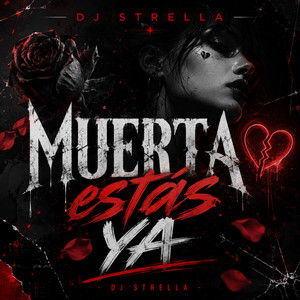 Muerta estás ya by Dj Strella