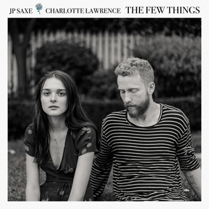The Few Things (With Charlotte Lawrence) by JP Saxe, Charlotte Lawrence