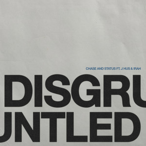 Disgruntled (feat. J Hus & IRAH) by Chase & Status, J Hus, IRAH Album Cover
