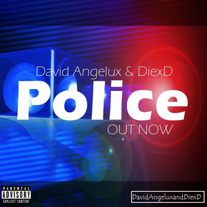 David Angelux & DiexD, David Angelux & DiexD - Police