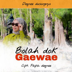 Deqnee Dusongnyo - Bolah Dok Gaewae