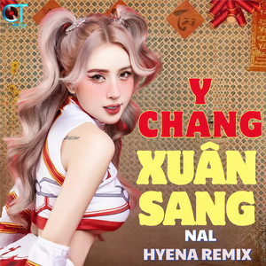 DJ HYENA - Y Chang Xuân Sang (Hyena Remix)