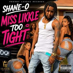 Miss Likkle Too Tight by Shane O