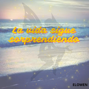 La vida sigue sorprendiendo by Yazsury Owns