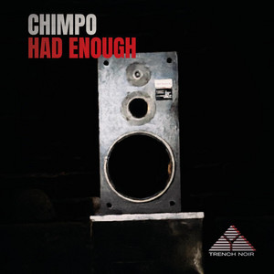 Had Enough by Chimpo