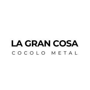 La Gran Cosa by Cocolo Metal
