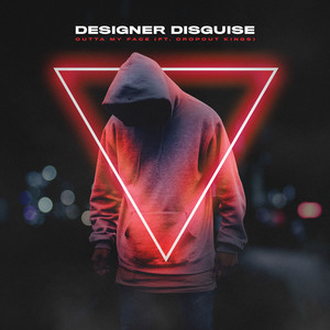 Outta My Face by Designer Disguise, Dropout Kings