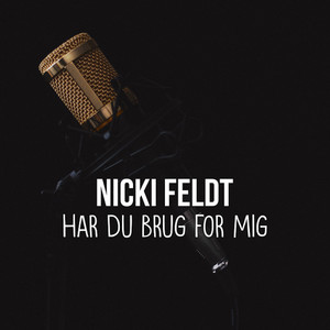 Har Du Brug For Mig by Nicki Feldt