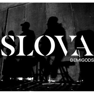 Slova by DEMIGODS