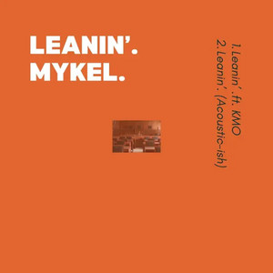 Leanin'. - Acoustic-ish by Mykel.