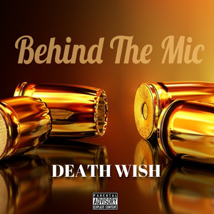 Death Wish (feat. Mic Lane & Goody) by Behind the Mic, MIC LANE, Goody