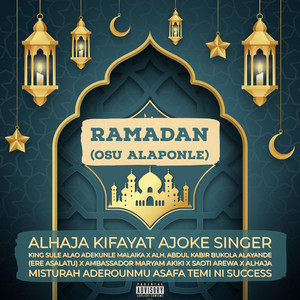 Sync With Me - Ramadan (Osu Alaponle) [feat. Alhaja Kifayat Ajoke Singer, King Sule Alao Adekunle Malaika, Alh. Abdul Kabir Bukola Alayande (Ere Asalatu), Ambassador Maryam Akiki, Saoti Arewa & Alhaja Misturah Aderounmu Asafa Temi Ni Success]