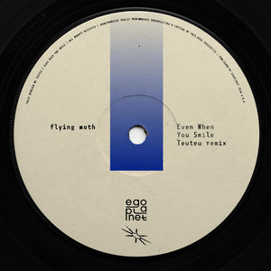 Even When You Smile - Teuteu Remix by Flying Moth, Teuteu