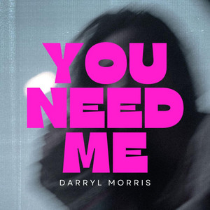 You Need Me