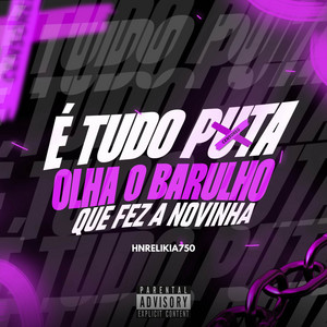Hnrelikia750 - É TUDO PUTA X OLHA O BARULHO QUE FEZ A NOVINHA