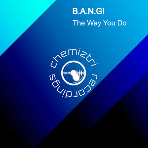B.A.N.G! · The way you do