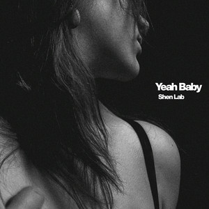 Yeah Baby by Shen Lab