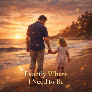 Exactly Where I Need to Be by Fonzi V