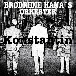 Konstantin by Brødrene Hana´s Orkester