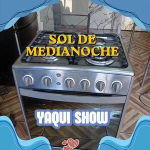 SOL DE MEDIANOCHE by YAQUI SHOW