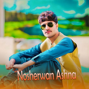 Nosherwan Ashna - Da Meene Nom Badnam We
