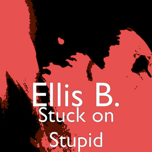 Stuck on Stupid