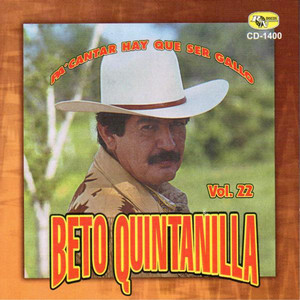 Beto Quintanilla - Pa Cantar Hay Que Ser Gallo