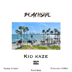 beachside by Kid Kaze, Yung Pokey, TayF3rd, Callmeth3rd
